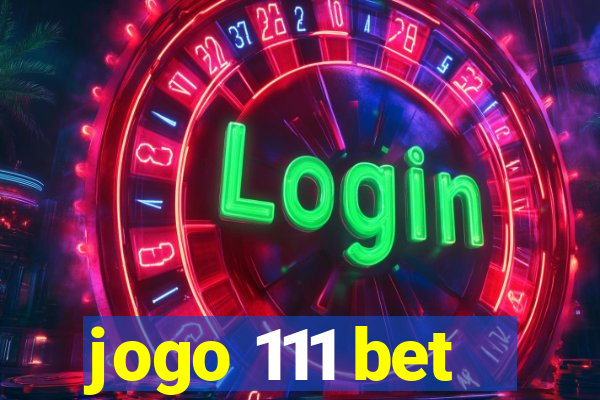 jogo 111 bet